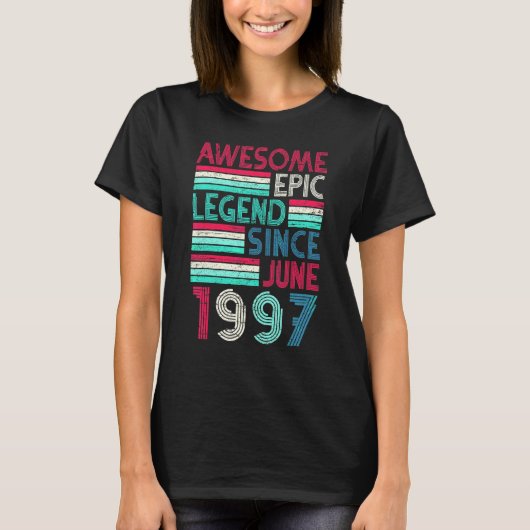 25th Birthday  Awesome Epic Legend Since June 1997 Tシャツ (正面)