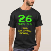 26誕生日:おもしろい、8ビットルック、Nerdy/オタク系の「26」 Tシャツ (正面)