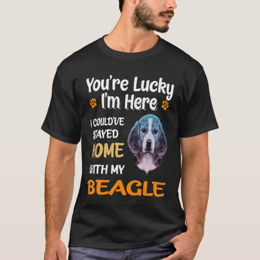 265 You Are Lucky - Home With My Beagle Tシャツ (正面)