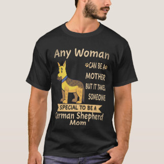 26 どんな女性も母親になることはできますが、特別な人がドイツ+シェパードのママになるのです Tシャツ
