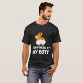 26 私のお尻を見つめるのはやめて コーギー Tシャツ (正面フル)