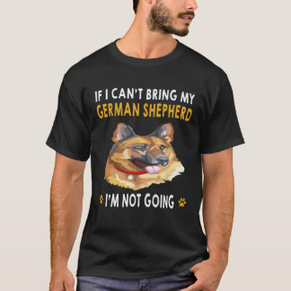 26 私のジャーマンシェパードが連れて行けないなら私は行きません Tシャツ