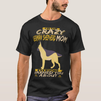 26 私はみんなが警告してくれた狂ったジャーマンシェパードママ Tシャツ
