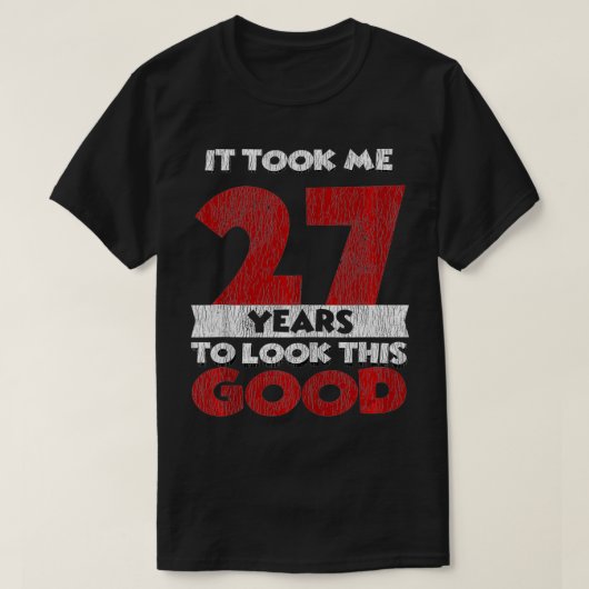 27年かかってこの見た目になった 27歳の誕生日V Tシャツ (デザイン正面)