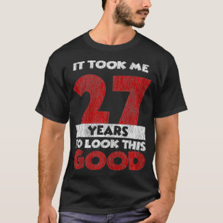 27年かかってこの見た目になった 27歳の誕生日V Tシャツ