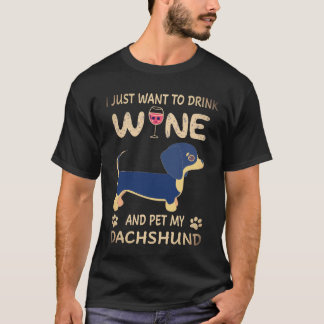 27 私はただワインを飲んでダックスフンドを撫でたいだけ Tシャツ