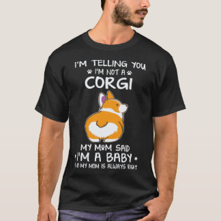 27 私はコーギーではないと言っています Tシャツ