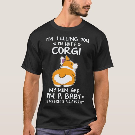 27 私はコーギーではないと言っています Tシャツ (正面)