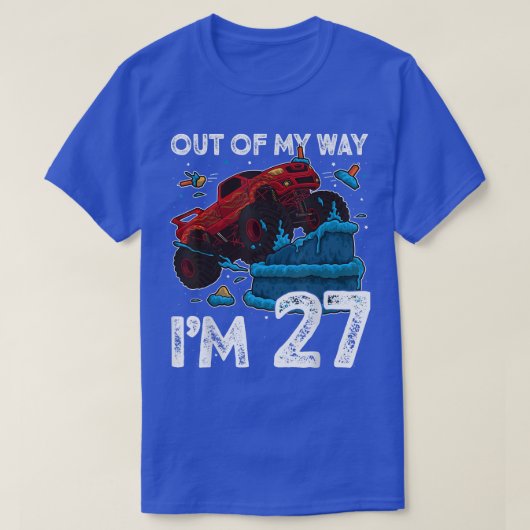 27th Birthday Boy Monster Truck Out Of My Way I'm  Tシャツ (デザイン正面)