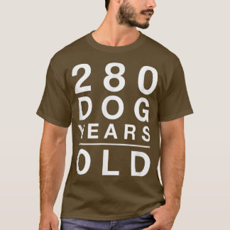280 Dog Years Old Funny 40th Birthday Gift Tシャツ