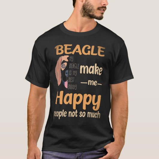 28 ビーグルは私を幸せにしてくれる 人間はそれほどでも Tシャツ (正面)