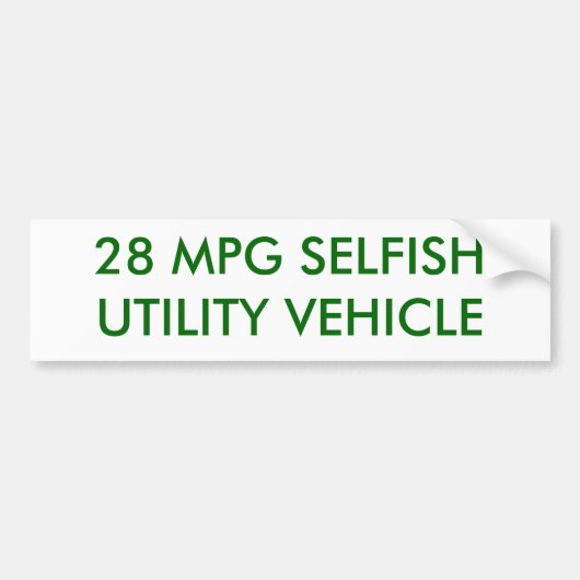 28 MPGの利己的で実用的な車 バンパーステッカー (正面)