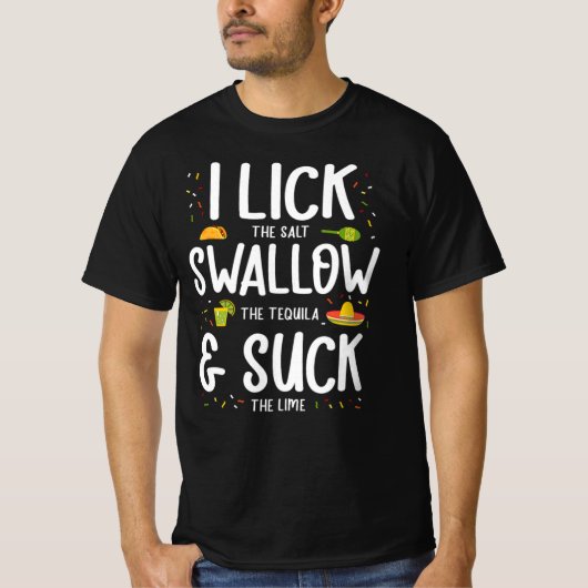 29.Cinco De Mayo I Lick The Salt Swallow The Tequi Tシャツ (正面)