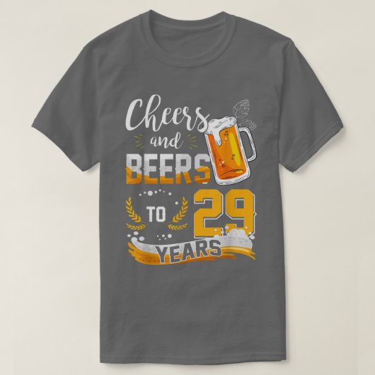 29th Birthday Cheers And Beers To 29 Years Born In Tシャツ (デザイン正面)