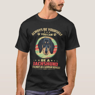 2 ありのままの自分でいよう ダックスフントになってダックスフントでいるなら Tシャツ