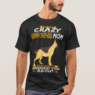 2 私はみんなが警告してくれた狂ったジャーマンシェパードママ Tシャツ