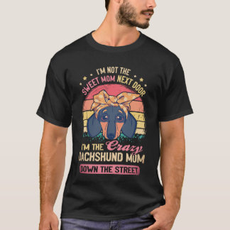 2 私は隣の甘いお母さんじゃない 私は狂ったダ Tシャツ