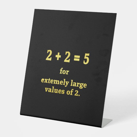 2 + 2 = 5数学のおもしろいジョーク 台座サイン (正面)