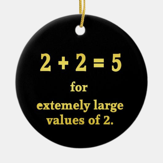 2 + 2 = 5 おもしろ数学ジョーク セラミックオーナメント (正面)
