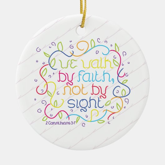 2 Corinthiansの5:7私達は信頼によって、ない視力によって歩きます セラミックオーナメント (正面)