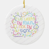 2 Corinthiansの5:7私達は信頼によって、ない視力によって歩きます セラミックオーナメント (裏面)