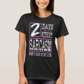 2 Days Without Sarcasm Sarcastic Quote Graphic Tシャツ (正面)
