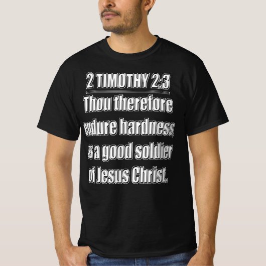 2 Timothy 2 3 困難に耐えよ イエスの良い兵士 Tシャツ (正面)