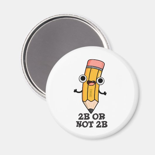 2Bまたは2Bではない2Bシェークスピアおもしろい鉛筆パン マグネット (正面/裏面)