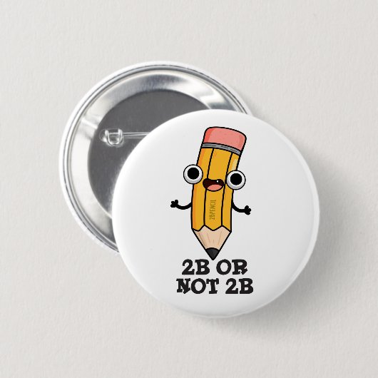 2Bまたは2Bではない2Bシェークスピアおもしろい鉛筆パン 缶バッジ (正面&裏面)