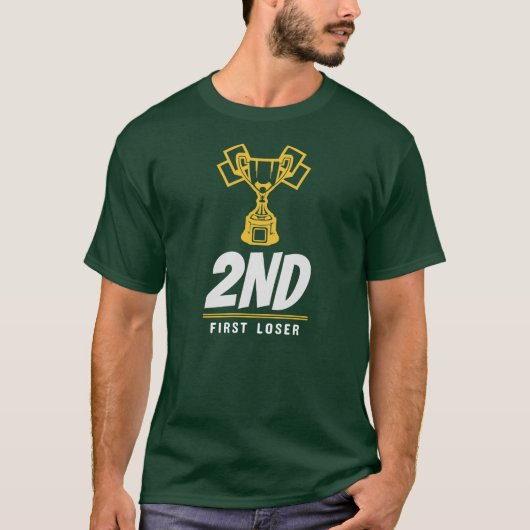 2nd - First Loser Funny Second Place Trophy Tシャツ (正面)