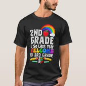 2nd Grade Is Last Year Welcome To 3rd Grade Back T Tシャツ (正面)