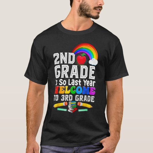 2nd Grade Is Last Year Welcome To 3rd Grade Back T Tシャツ (正面)