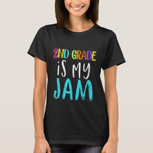 2nd grade is my jam teacher 2nd grade teacher appr tシャツ (正面)
