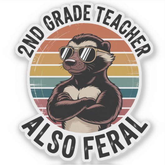 2nd Grade Teacher Also Feral | Funny Custom-Cut シール (正面)