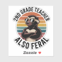 2nd Grade Teacher Also Feral | Funny Custom-Cut