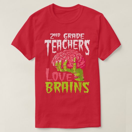 2nd Grade Teachers Love Brains Zombie Teacher Hall Tシャツ (デザイン正面)