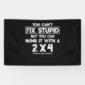 2x4でマニングできるのに、愚か者を直すことはできない 横断幕 (横)