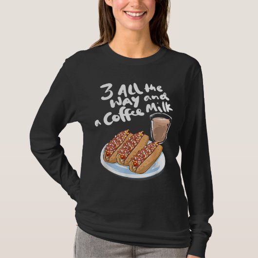3つのすべての方法とコーヒーミルク熱いwiener tシャツ (正面)