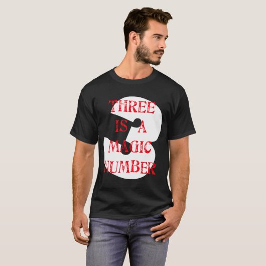 3つはマジックナンバーです Tシャツ (正面フル)
