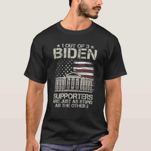 3人のバイデン氏支持者のうち1人はOと同じくらい愚かである Tシャツ (正面)
