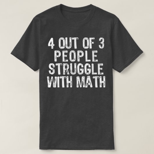 3人の中の4人が数学の先生の贈り物と闘う Tシャツ (デザイン正面)
