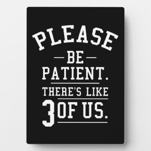 3人の我々のように忍耐強く フォトプラーク