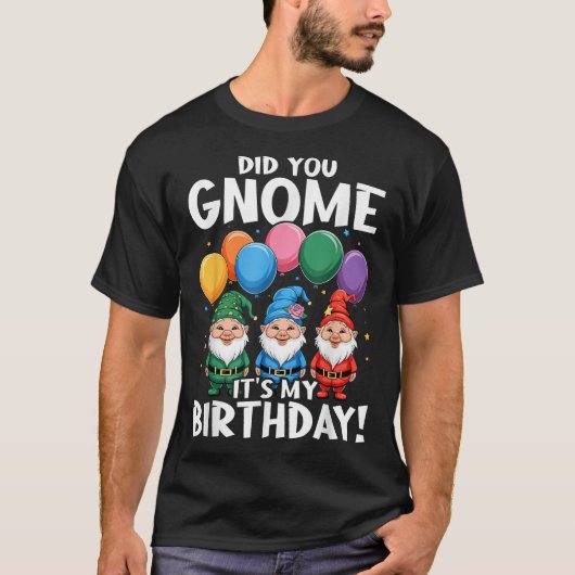 3人の誕生日のノームたち 私の誕生日と気づいた? Tシャツ (正面)