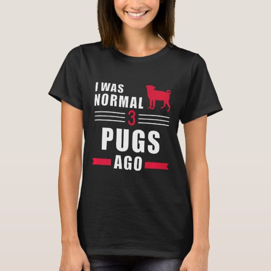 3匹のパグを飼うまでは普通だった プレミアム Tシャツ (正面)