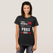 3匹のパグを飼うまでは普通だった プレミアム Tシャツ (正面フル)