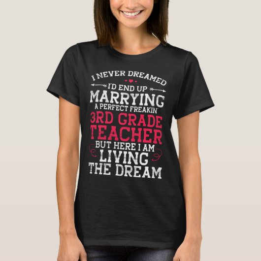 3年生のテアックと結婚するなんて夢にも思わなかった Tシャツ (正面)