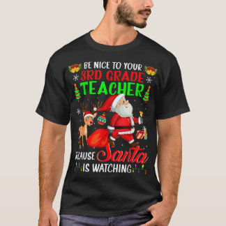 3年生の先生に優しくしろよ。サンタは見てるぞ Tシャツ