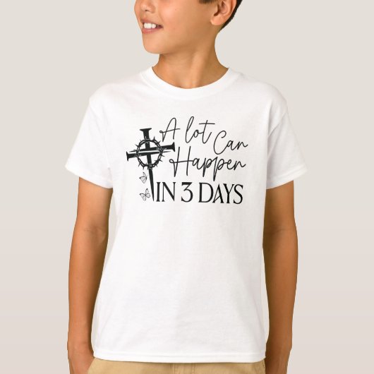 3日間で多くのことが起こり得る クリスチャン Tシャツ (正面)