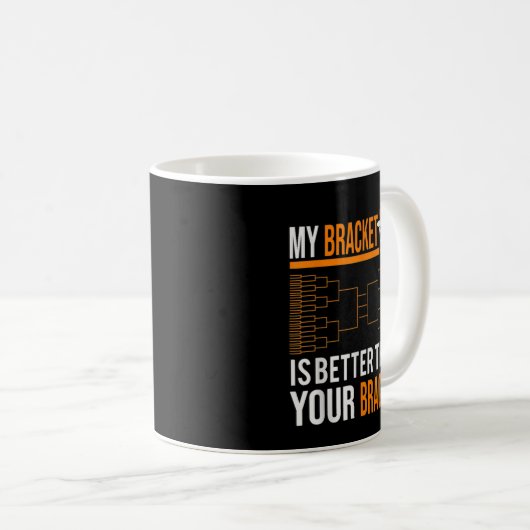 3月のバスケットボール大会の私のブラケットは良い コーヒーマグカップ (正面右)