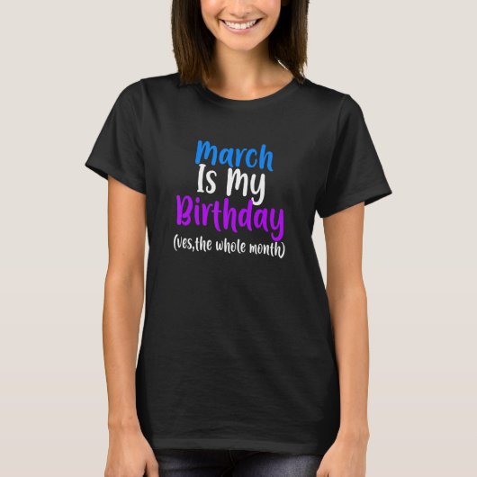 3月は私の誕生日は全体の月の3月の誕生日である Tシャツ (正面)